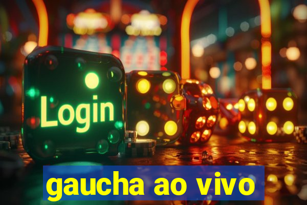 gaucha ao vivo